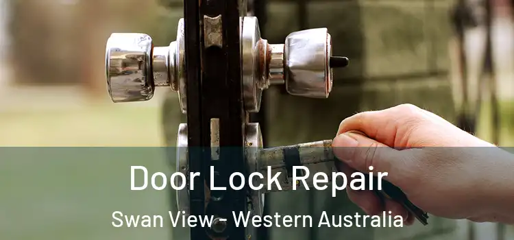 Door Lock Repair Swan View - Western Australia