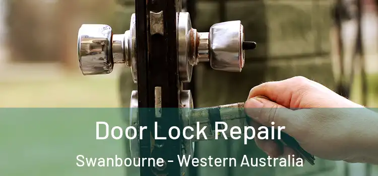 Door Lock Repair Swanbourne - Western Australia