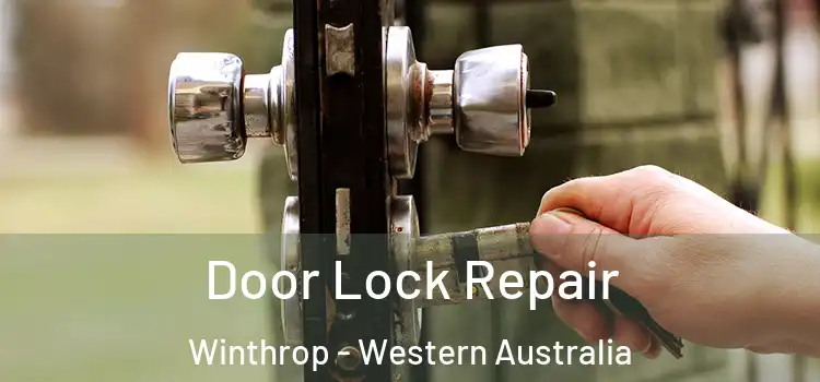 Door Lock Repair Winthrop - Western Australia