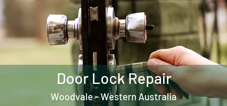 Door Lock Repair Woodvale - Western Australia