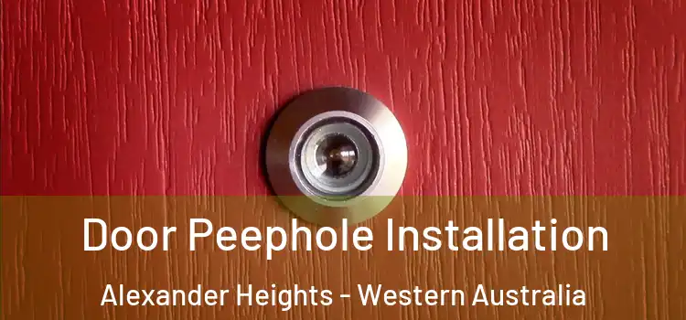 Door Peephole Installation Alexander Heights - Western Australia
