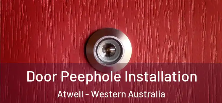 Door Peephole Installation Atwell - Western Australia