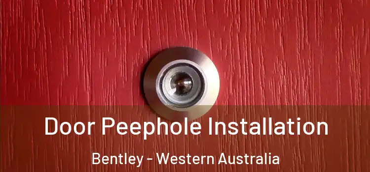 Door Peephole Installation Bentley - Western Australia