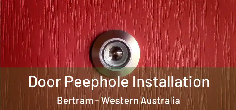 Door Peephole Installation Bertram - Western Australia
