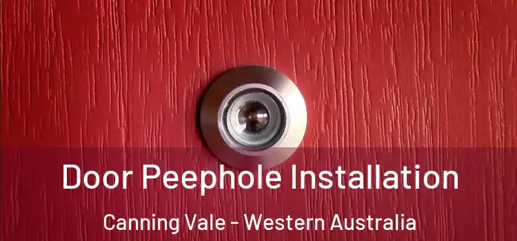 Door Peephole Installation Canning Vale - Western Australia