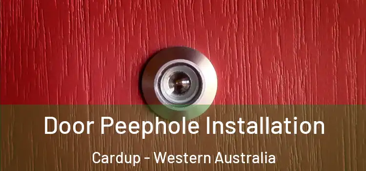 Door Peephole Installation Cardup - Western Australia
