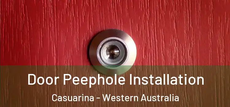 Door Peephole Installation Casuarina - Western Australia