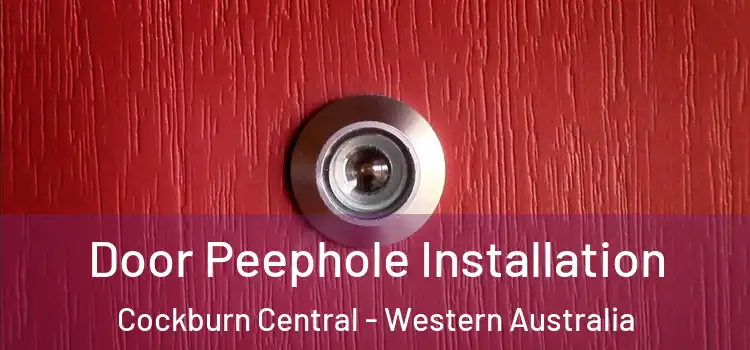 Door Peephole Installation Cockburn Central - Western Australia