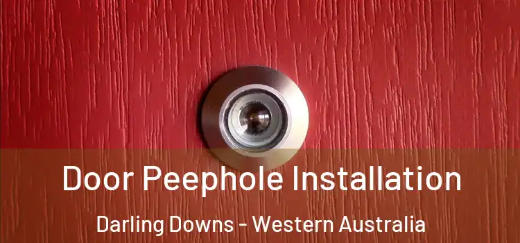 Door Peephole Installation Darling Downs - Western Australia