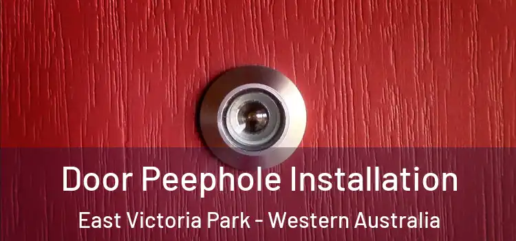 Door Peephole Installation East Victoria Park - Western Australia