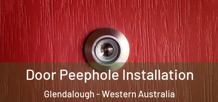 Door Peephole Installation Glendalough - Western Australia