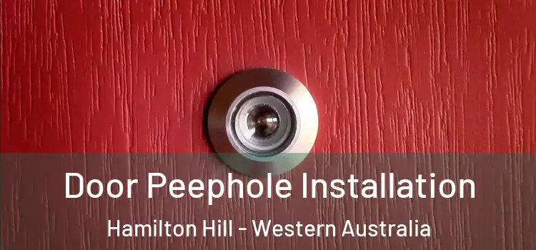 Door Peephole Installation Hamilton Hill - Western Australia
