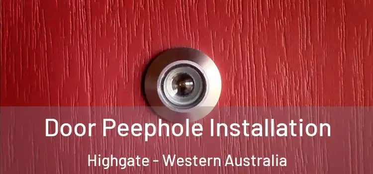 Door Peephole Installation Highgate - Western Australia