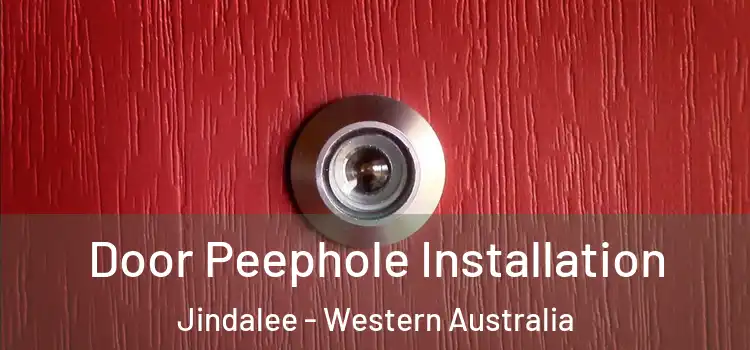 Door Peephole Installation Jindalee - Western Australia
