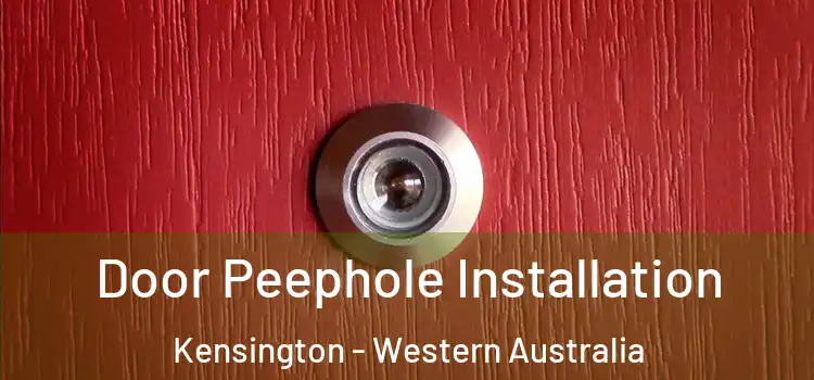 Door Peephole Installation Kensington - Western Australia