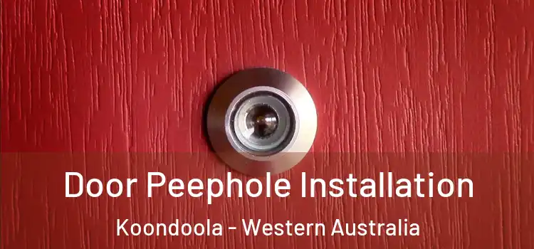 Door Peephole Installation Koondoola - Western Australia