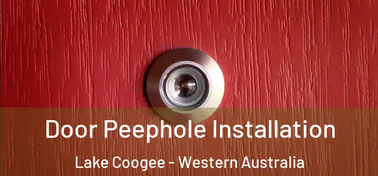 Door Peephole Installation Lake Coogee - Western Australia