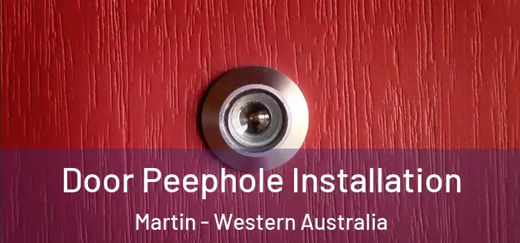 Door Peephole Installation Martin - Western Australia