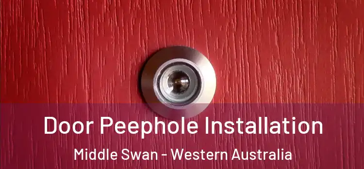 Door Peephole Installation Middle Swan - Western Australia