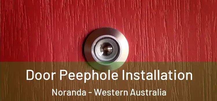 Door Peephole Installation Noranda - Western Australia