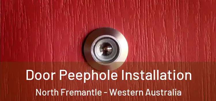 Door Peephole Installation North Fremantle - Western Australia