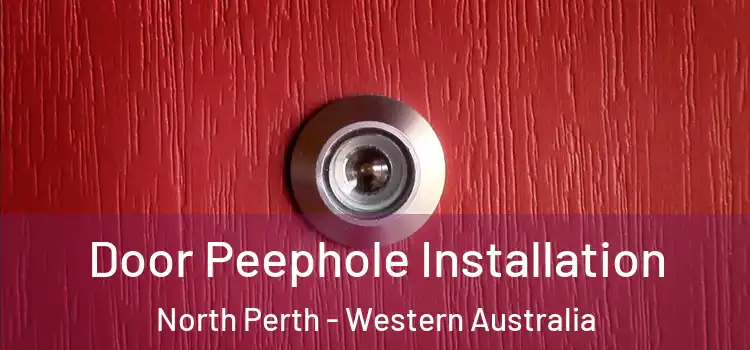 Door Peephole Installation North Perth - Western Australia