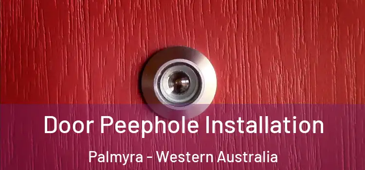 Door Peephole Installation Palmyra - Western Australia