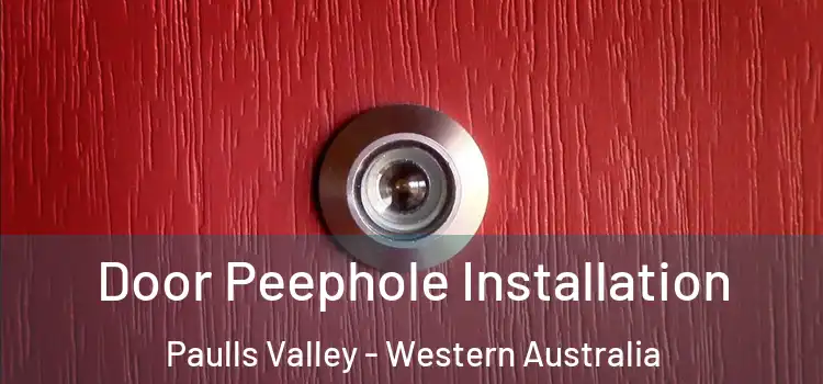 Door Peephole Installation Paulls Valley - Western Australia