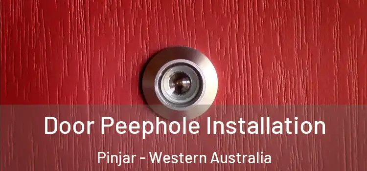 Door Peephole Installation Pinjar - Western Australia