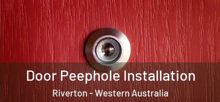 Door Peephole Installation Riverton - Western Australia