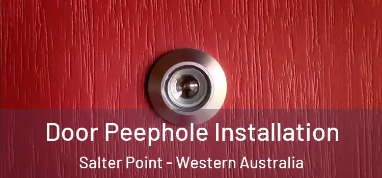 Door Peephole Installation Salter Point - Western Australia