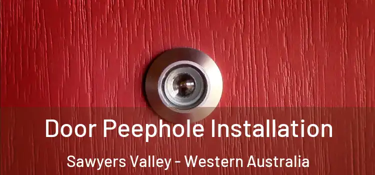 Door Peephole Installation Sawyers Valley - Western Australia