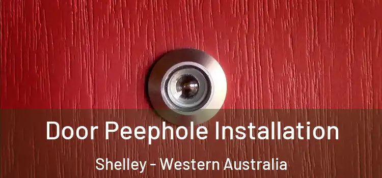Door Peephole Installation Shelley - Western Australia