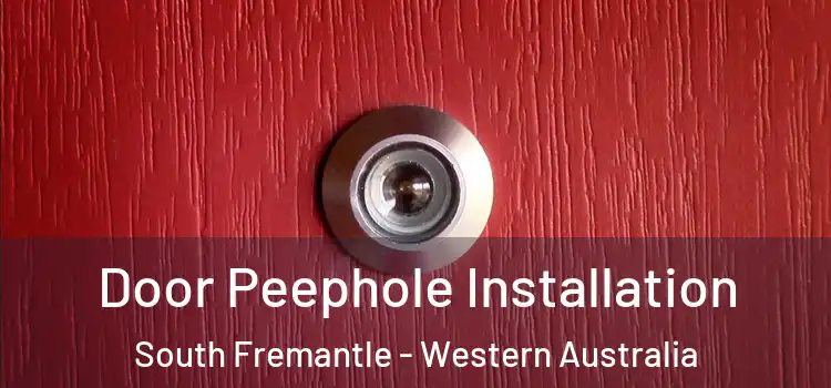 Door Peephole Installation South Fremantle - Western Australia