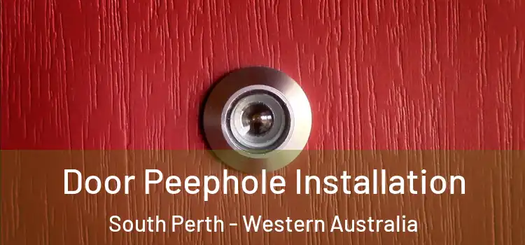 Door Peephole Installation South Perth - Western Australia