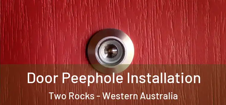 Door Peephole Installation Two Rocks - Western Australia