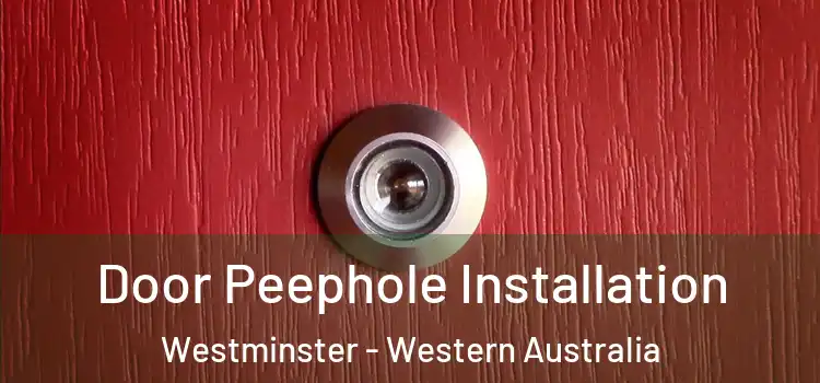 Door Peephole Installation Westminster - Western Australia