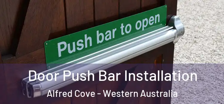 Door Push Bar Installation Alfred Cove - Western Australia