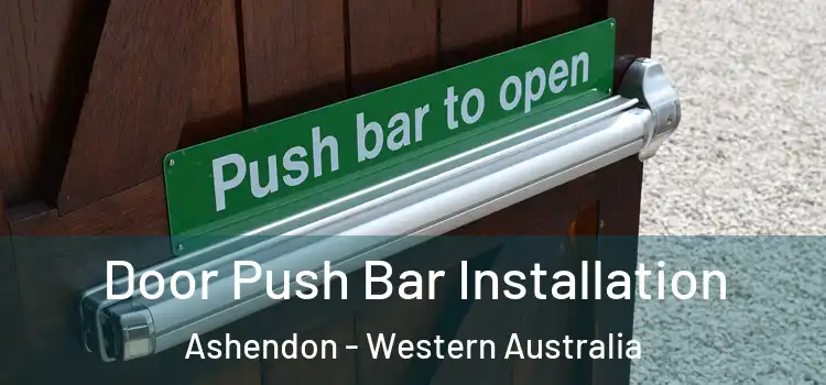 Door Push Bar Installation Ashendon - Western Australia