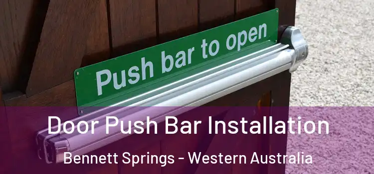 Door Push Bar Installation Bennett Springs - Western Australia
