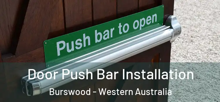 Door Push Bar Installation Burswood - Western Australia