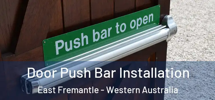 Door Push Bar Installation East Fremantle - Western Australia