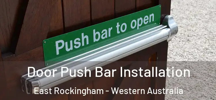 Door Push Bar Installation East Rockingham - Western Australia