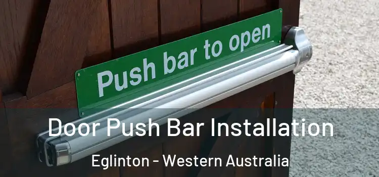 Door Push Bar Installation Eglinton - Western Australia