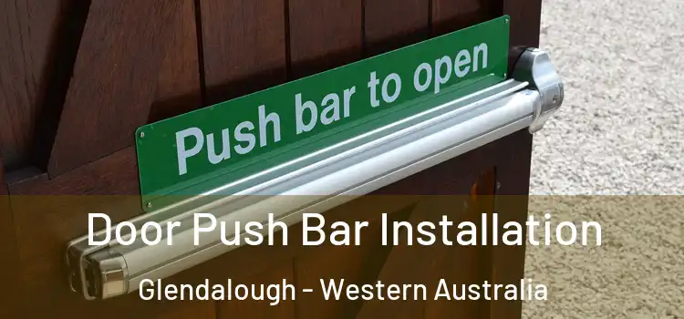 Door Push Bar Installation Glendalough - Western Australia