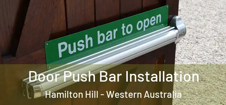 Door Push Bar Installation Hamilton Hill - Western Australia