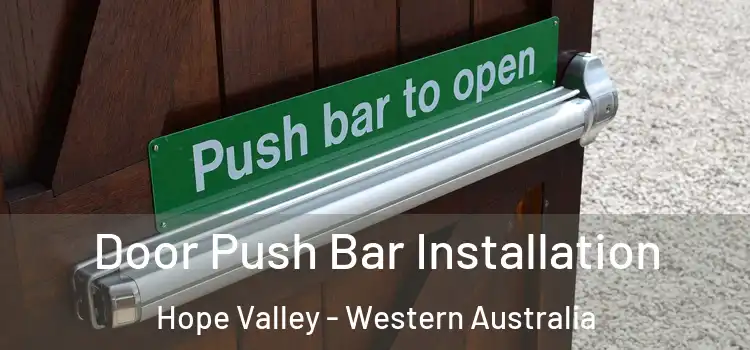 Door Push Bar Installation Hope Valley - Western Australia