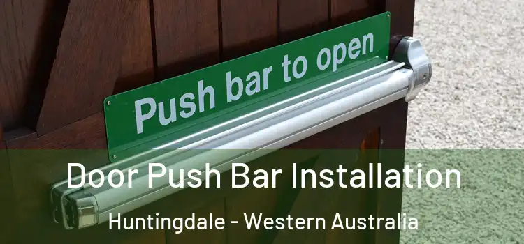Door Push Bar Installation Huntingdale - Western Australia
