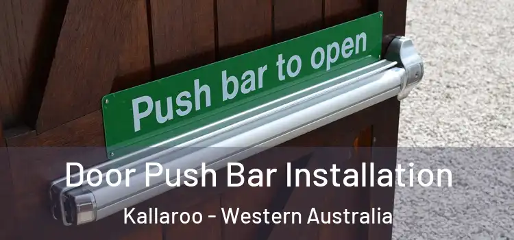Door Push Bar Installation Kallaroo - Western Australia