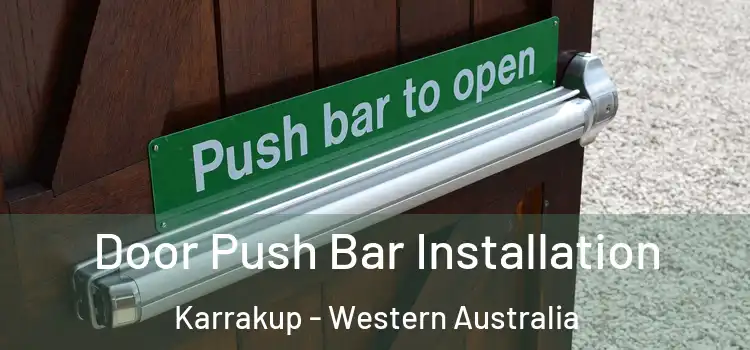 Door Push Bar Installation Karrakup - Western Australia